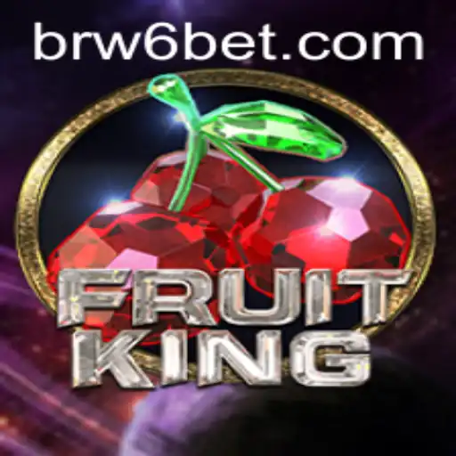 Exploring the Exciting World of FruitKing and the Role of W6Bet